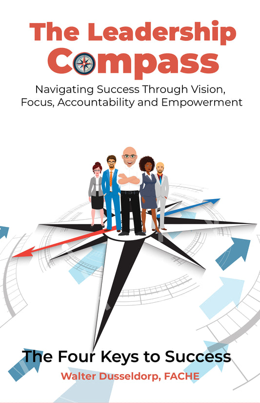 "The Leadership Compass: Navigating Success Through Focus, Accountability, and Empowerment"